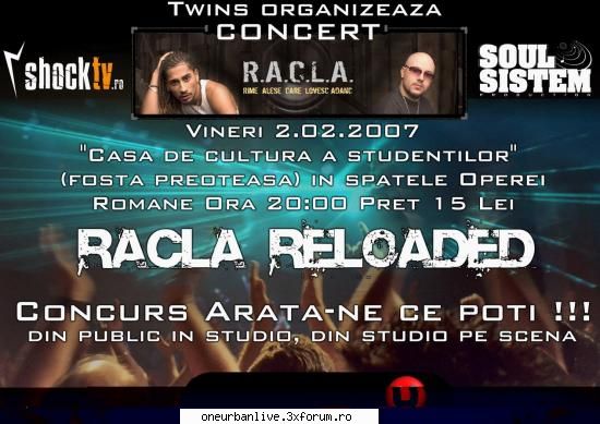 pe parcursul unei luni curente 


racla reloaded 

tip: 2 februarie 2007 la ora casa de cultura a